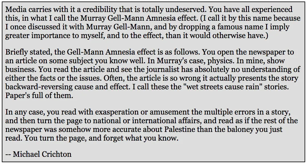 A brief description of the Gell-Mann Amnesia effect.
